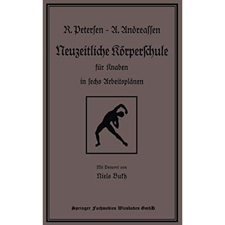 Neuzeitliche K?rperschule: f?r Knaben in sechs Arbeitspl?nen [Paperback]