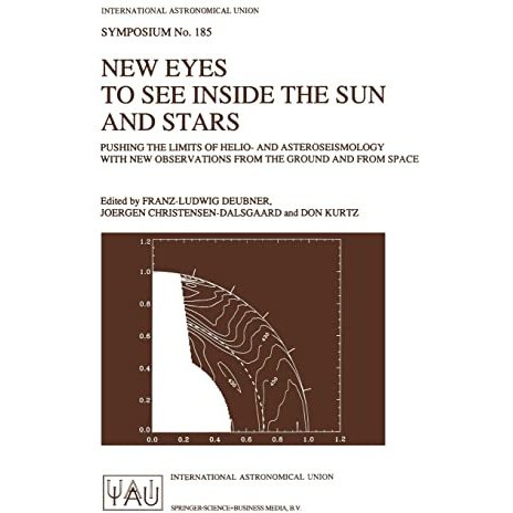 New Eyes to See Inside the Sun and Stars: Pushing the Limits of Helio- and Aster [Paperback]