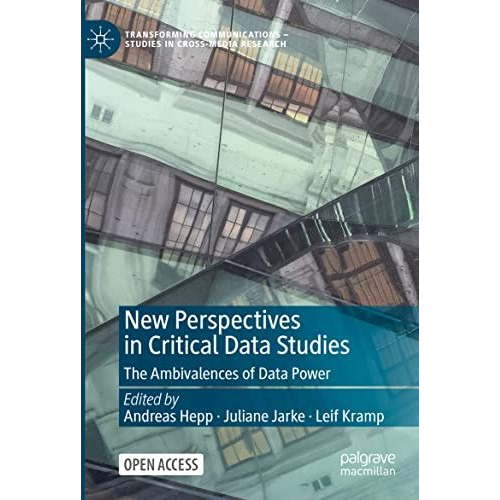 New Perspectives in Critical Data Studies: The Ambivalences of Data Power [Paperback]