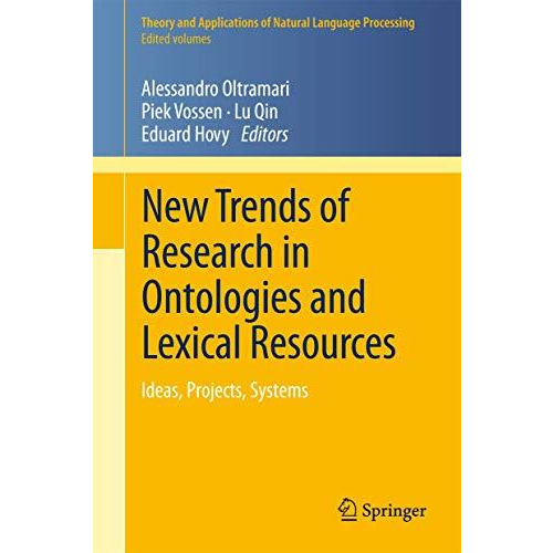 New Trends of Research in Ontologies and Lexical Resources: Ideas, Projects, Sys [Hardcover]