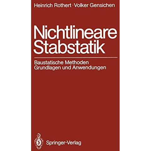 Nichtlineare Stabstatik: Baustatische Methoden Grundlagen und Anwendungen [Paperback]