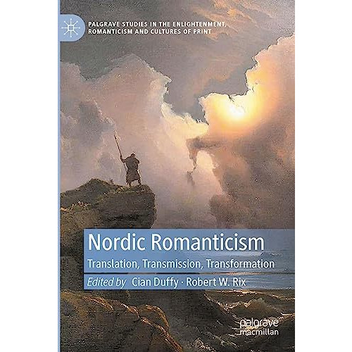 Nordic Romanticism: Translation, Transmission, Transformation [Paperback]