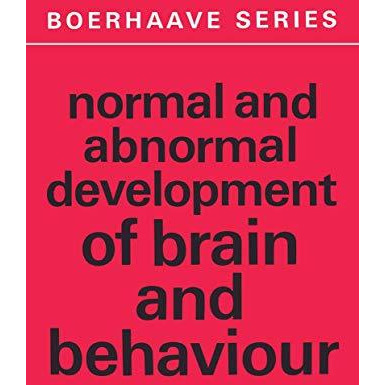 Normal and Abnormal Development of Brain and Behaviour [Paperback]