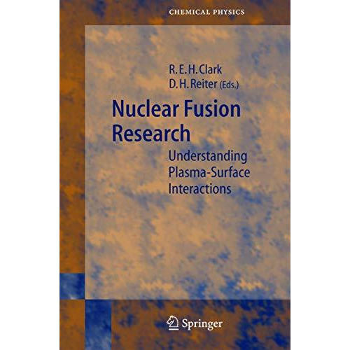 Nuclear Fusion Research: Understanding Plasma-Surface Interactions [Hardcover]