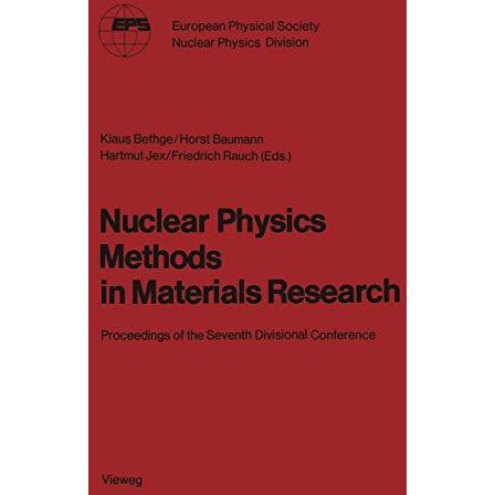 Nuclear Physics Methods in Materials Research: Proceedings of the Seventh Divisi [Paperback]