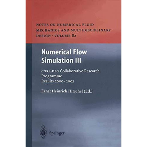 Numerical Flow Simulation III: CNRS-DFG Collaborative Research Programme Results [Paperback]