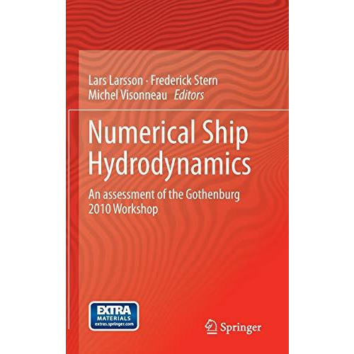 Numerical Ship Hydrodynamics: An assessment of the Gothenburg 2010 Workshop [Hardcover]