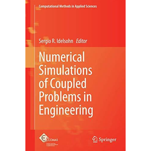 Numerical Simulations of Coupled Problems in Engineering [Hardcover]