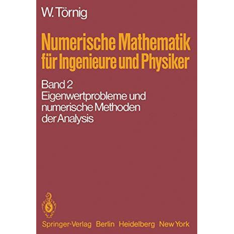 Numerische Mathematik f?r Ingenieure und Physiker: Band 2: Eigenwertprobleme und [Paperback]