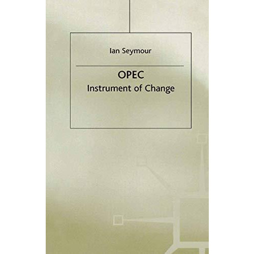 OPEC: Instrument of Change [Paperback]