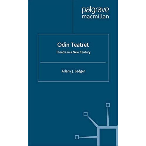 Odin Teatret: Theatre in a New Century [Paperback]