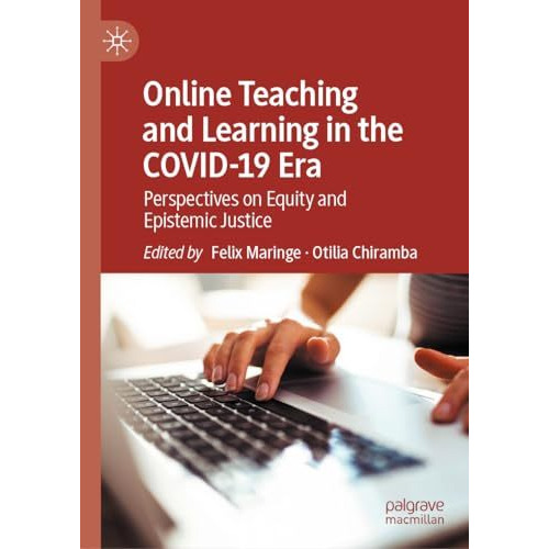 Online Teaching and Learning in the COVID-19 Era: Perspectives on Equity and Epi [Hardcover]