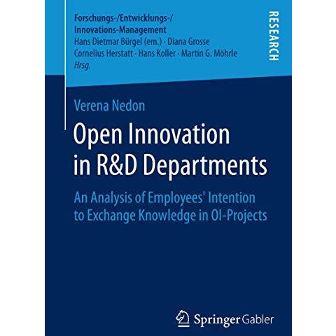 Open Innovation in R&D Departments: An Analysis of Employees Intention to E [Paperback]