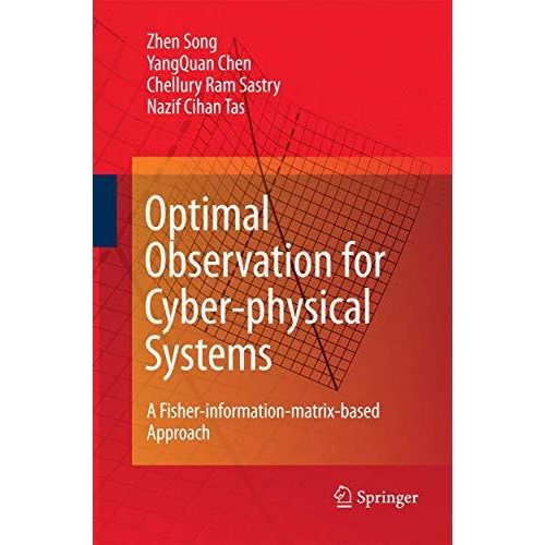 Optimal Observation for Cyber-physical Systems: A Fisher-information-matrix-base [Paperback]