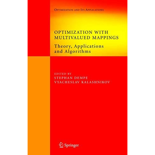 Optimization with Multivalued Mappings: Theory, Applications and Algorithms [Paperback]