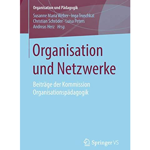 Organisation und Netzwerke: Beitr?ge der Kommission Organisationsp?dagogik [Paperback]