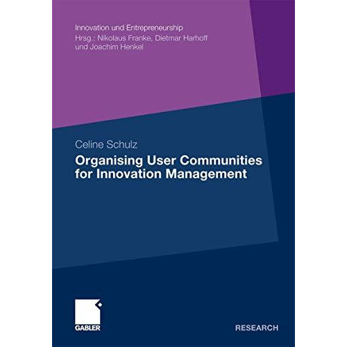 Organising User Communities for Innovation Management [Paperback]