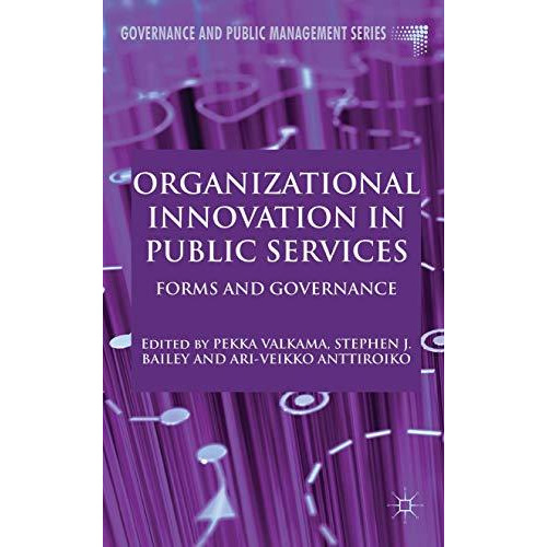 Organizational Innovation in Public Services: Forms and Governance [Hardcover]