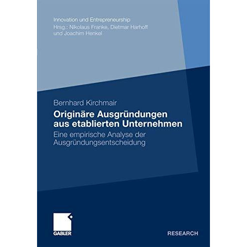 Origin?re Ausgr?ndungen aus etablierten Unternehmen: Eine empirische Analyse der [Paperback]