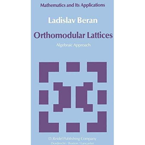 Orthomodular Lattices: Algebraic Approach [Paperback]