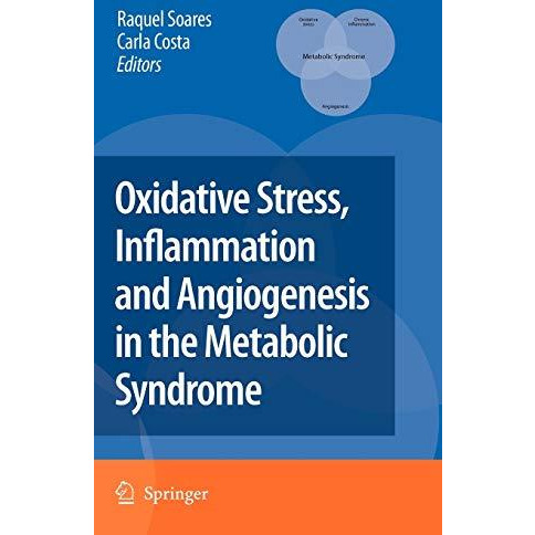 Oxidative Stress, Inflammation and Angiogenesis in the Metabolic Syndrome [Hardcover]