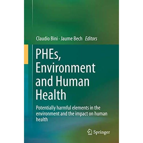 PHEs, Environment and Human Health: Potentially harmful elements in the environm [Hardcover]