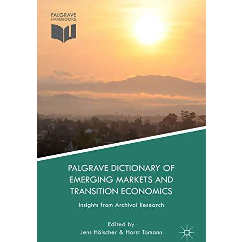 Palgrave Dictionary of Emerging Markets and Transition Economics [Hardcover]