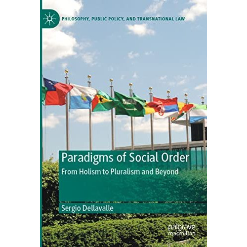 Paradigms of Social Order: From Holism to Pluralism and Beyond [Paperback]