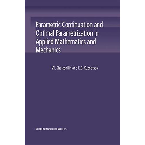 Parametric Continuation and Optimal Parametrization in Applied Mathematics and M [Paperback]