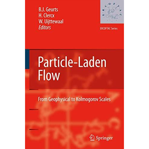 Particle-Laden Flow: From Geophysical to Kolmogorov Scales [Paperback]