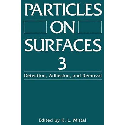 Particles on Surfaces 3: Detection, Adhesion, and Removal [Paperback]