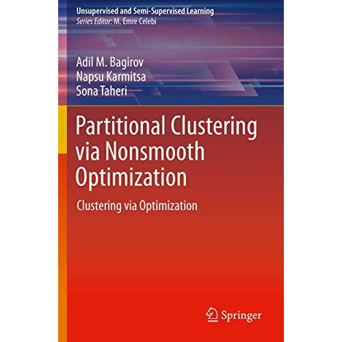 Partitional Clustering via Nonsmooth Optimization: Clustering via Optimization [Paperback]