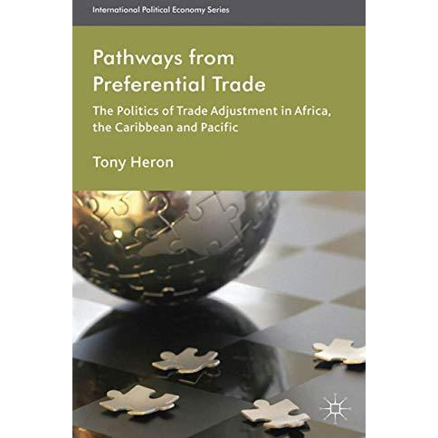 Pathways from Preferential Trade: The Politics of Trade Adjustment in Africa, th [Paperback]