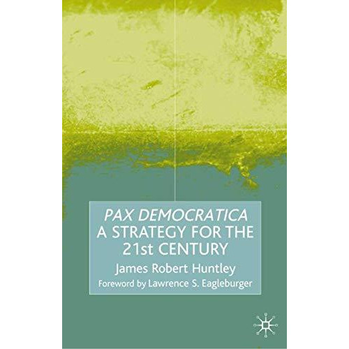 Pax Democratica: A Strategy for the 21st Century [Hardcover]