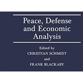 Peace, Defence and Economic Analysis: Proceedings of a Conference held in Stockh [Paperback]