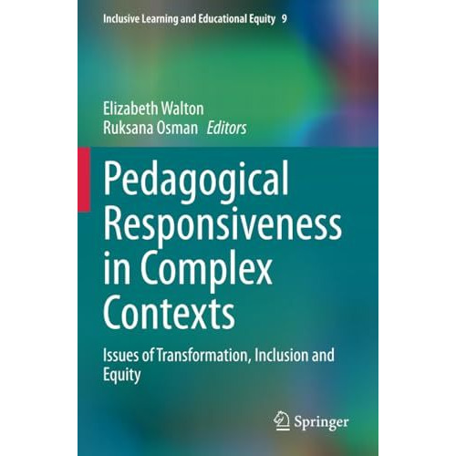 Pedagogical Responsiveness in Complex Contexts: Issues of Transformation, Inclus [Paperback]