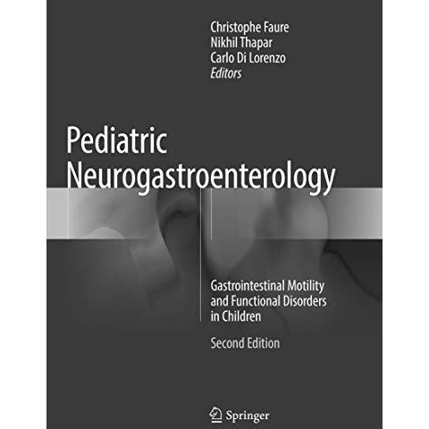 Pediatric Neurogastroenterology: Gastrointestinal Motility and Functional Disord [Paperback]