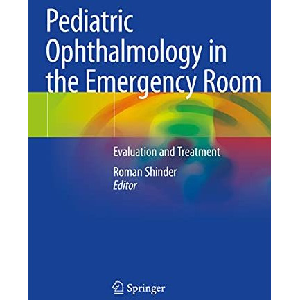 Pediatric Ophthalmology in the Emergency Room: Evaluation and Treatment [Paperback]