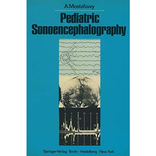 Pediatric Sonoencephalography: The Practical Use of Ultrasonic Echoes in the Dia [Paperback]