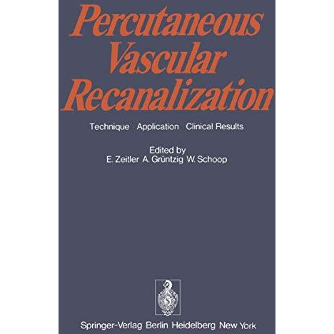 Percutaneous Vascular Recanalization: Technique Applications Clinical Results [Paperback]