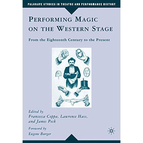 Performing Magic on the Western Stage: From the Eighteenth Century to the Presen [Hardcover]