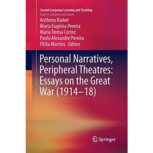 Personal Narratives, Peripheral Theatres: Essays on the Great War (191418) [Paperback]