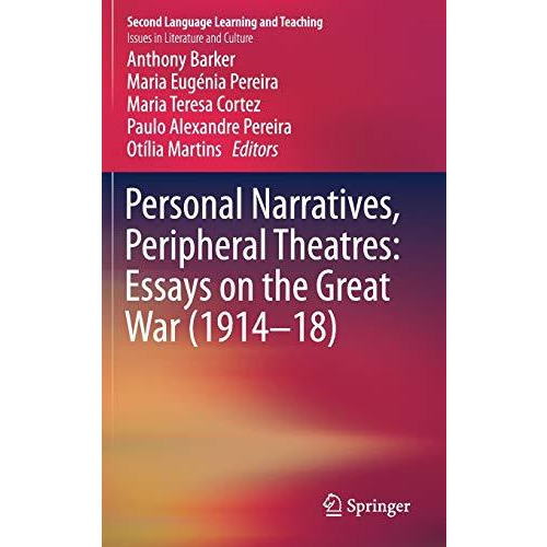 Personal Narratives, Peripheral Theatres: Essays on the Great War (191418) [Hardcover]