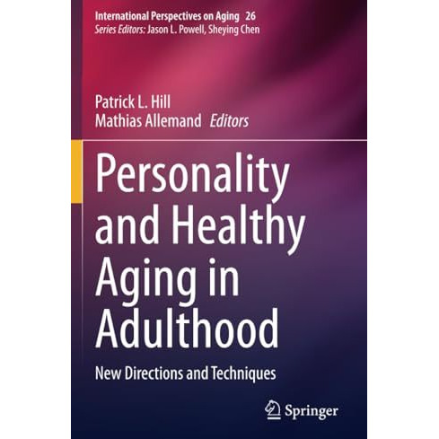 Personality and Healthy Aging in Adulthood: New Directions and Techniques [Paperback]