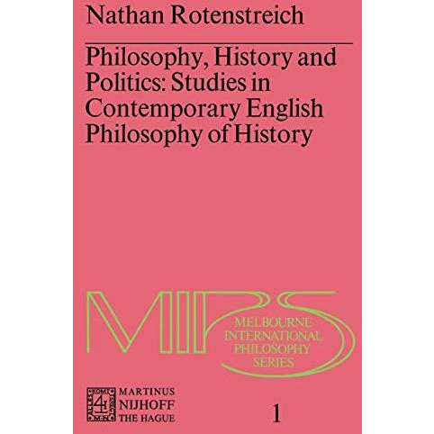 Philosophy, History and Politics: Studies in Contemporary English Philosophy of  [Paperback]