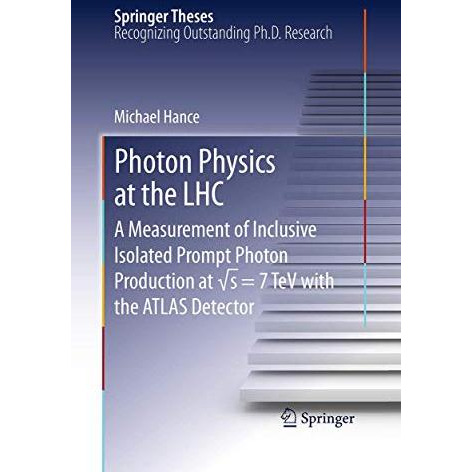 Photon Physics at the LHC: A Measurement of Inclusive Isolated Prompt Photon Pro [Paperback]