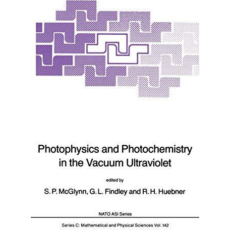 Photophysics and Photochemistry in the Vacuum Ultraviolet [Paperback]