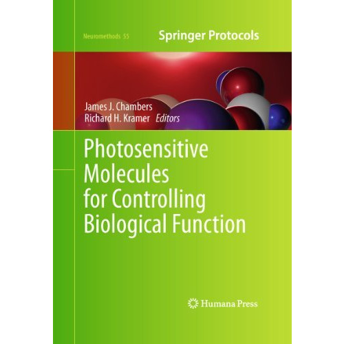 Photosensitive Molecules for Controlling Biological Function [Hardcover]