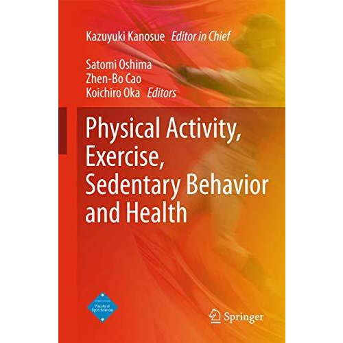 Physical Activity, Exercise, Sedentary Behavior and Health [Hardcover]