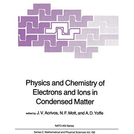 Physics and Chemistry of Electrons and Ions in Condensed Matter [Paperback]